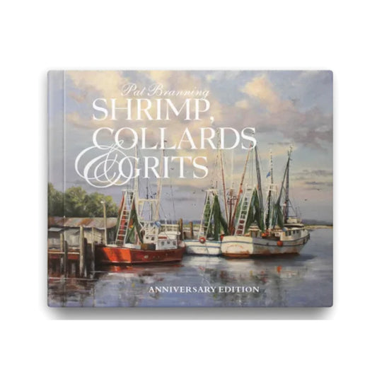 Shrimp, Collards & Grits Cookbook - Anniversary Edition